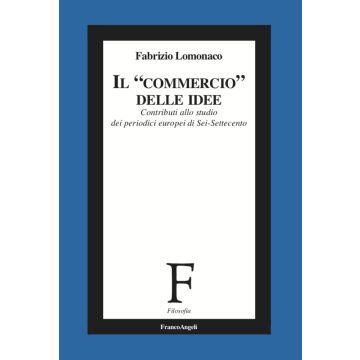 Il «commercio» delle idee. Contributi allo studio dei periodici europei di Sei-Settecento