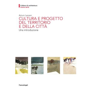 Cultura e progetto del territorio e della città. Una introduzione