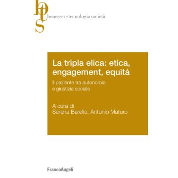 La tripla elica: etica, engagement, equità. Il paziente tra autonomia e giustizia sociale