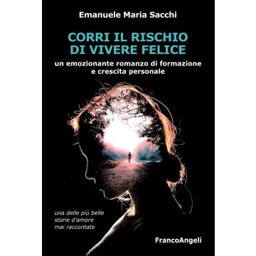 Corri il rischio di vivere felice