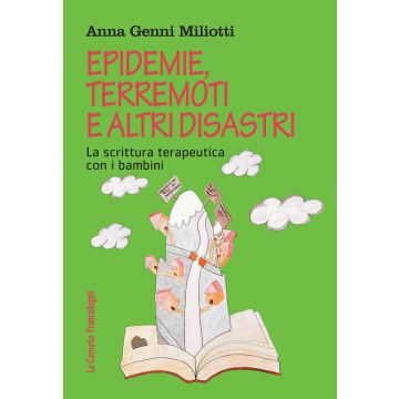 Epidemie, terremoti e altri disastri. La scrittura terapeutica con i bambini