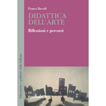 Didattica dell'arte. Riflessioni e percorsi