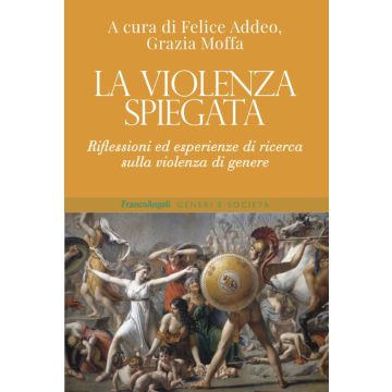 La violenza spiegata. Riflessioni ed esperienze di ricerca sulla violenza di genere