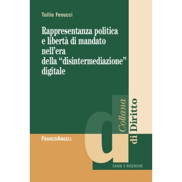 Rappresentanza politica e libertà di mandato nell'era della «disintermediazione» digitale