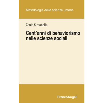 Cent'anni di behaviorismo nelle scienze sociali