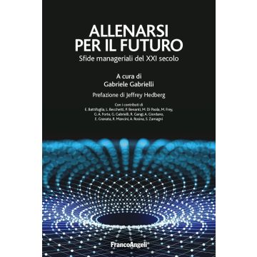 Allenarsi per il futuro. Sfide manageriali del XXI secolo