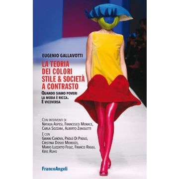 La teoria dei colori. Stile & società a contrasto. Quando siamo poveri la moda è ricca. E viceversa