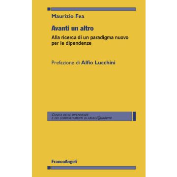 Avanti un altro. Alla ricerca di un paradigma nuovo per le dipendenze