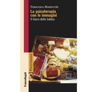 La psicoterapia con le immagini. Il Gioco della Sabbia