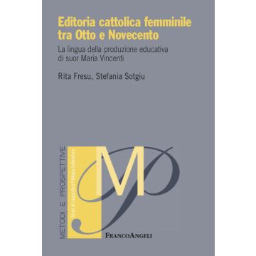 Editoria cattolica femminile tra Otto e Novecento. La lingua della produzione educativa di suor Maria Vincenti