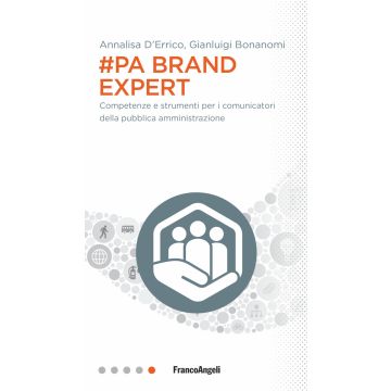 #PA brand expert. Competenze e strumenti per i comunicatori della pubblica amministrazione