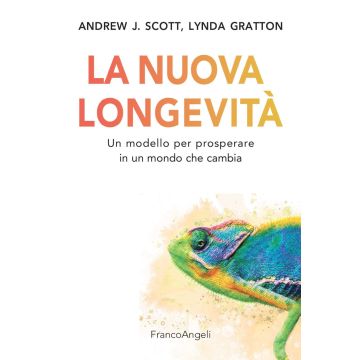 La nuova longevità. Un modello per prosperare in un mondo che cambia