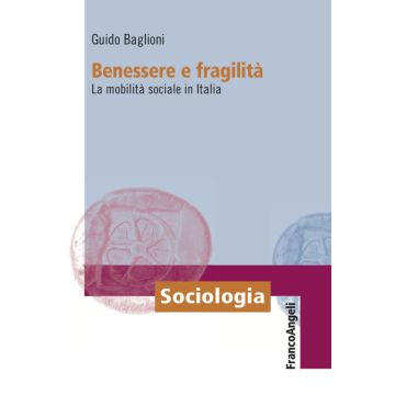 Benessere e fragilità. La mobilità sociale in Italia
