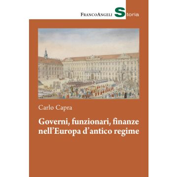 Governi, funzionari, finanze nell'Europa d'antico regime