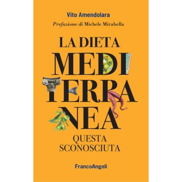 La dieta mediterranea. Questa sconosciuta