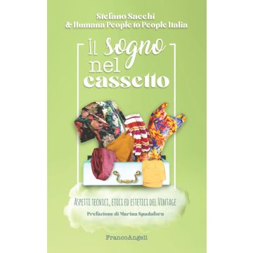 Il sogno nel cassetto. Aspetti tecnici, etici ed estetici del vintage