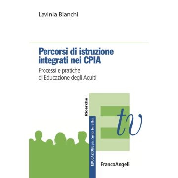 Percorsi di istruzione integrati nei CPIA. Processi e pratiche di educazione degli adulti