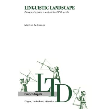 Linguistic landscape. Panorami urbani e scolastici nel XXI secolo