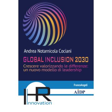 Global inclusion 2030. Crescere valorizzando le differenze: un nuovo modello di leadership