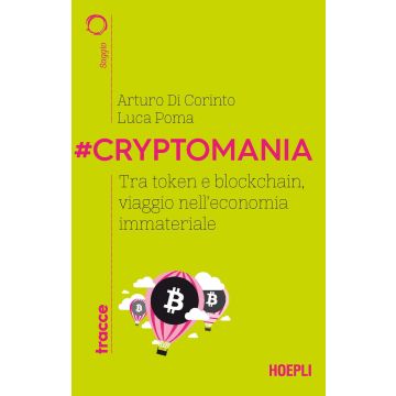 #Cryptomania. Tra token e blockchain, viaggio nell'economia immateriale