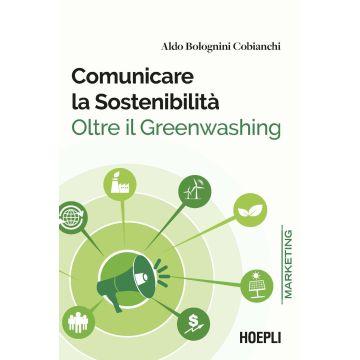Comunicare la sostenibilità. Oltre il Greenwashing