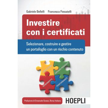 Investire con i certificati. Selezionare, costruire e gestire un portafoglio con un rischio contenuto