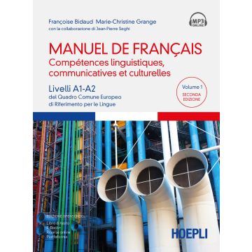 Manuel de français. Compétences linguistiques, communicatives et culturelles. Livelli A1-A2 del Quadro Comune Europeo di riferimento per le lingue. Con espansione online. Con File audio per il download. Vol. 1