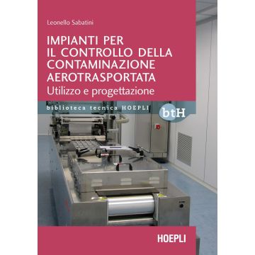 Impianti per il controllo della contaminazione aerotrasportata. Utilizzo e progettazione
