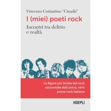 I (miei) poeti rock. Incontri tra delirio e realtà