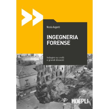 Ingegneria forense. Indagini su crolli e grandi dissesti