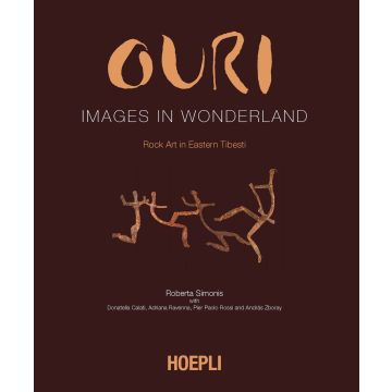 Ouri. Images in Wonderland. Rock art in Eastern Tibesti. Ediz. illustrata