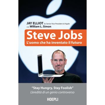 Steve Jobs. L'uomo che ha inventato il futuro