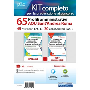 Kit concorso 65 profili amministrativi AOU Sant'Andrea Roma. Manuale, test commentati, modulistica e raccolta normativa. Con ebook. Con software di simulazione