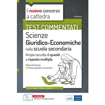 Il nuovo concorso a cattedra. Test commentati Scienze giuridiche ed economiche. Ampia raccolta di quesiti a risposta multipla. Classe A46. Con software di simulazione