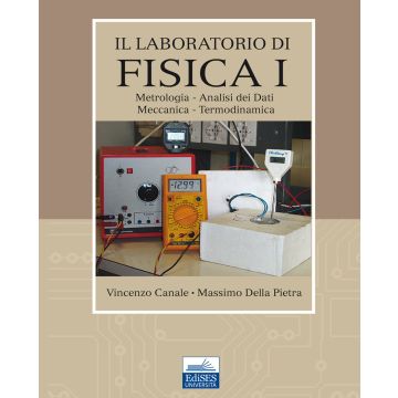 Il laboratorio di fisica. Vol. 1: Metrologia, analisi dei dati, meccanica, termodinamica