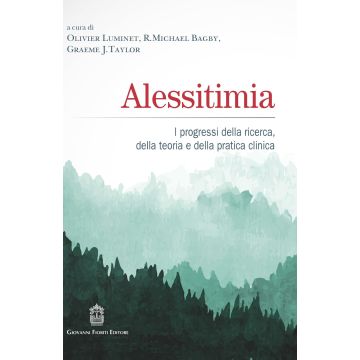 Alessitimia. I progressi della ricerca, della teoria e della pratica clinica