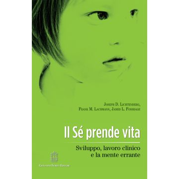 Il Sè prende vita. Sviluppo, lavoro clinico e la mente errante