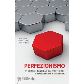 Perfezionismo. Un approccio relazionale alla comprensione, alla valutazione e al trattamento