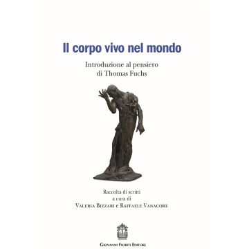 Il corpo vivo nel mondo. Introduzione al pensiero di Thomas Fuchs
