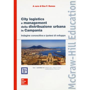 City logistics e management della distribuzione urbana in campania romeo eva mcgraw hill