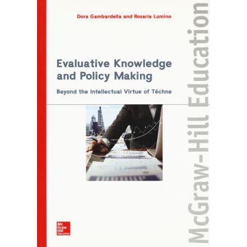 Evaluative knowledge and policy making. Beyond the intellectual virtue of téchne