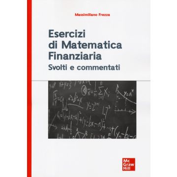 Esercizi di matematica finanziaria. Svolti e commentati