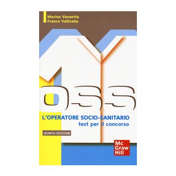 L'operatore socio-sanitario: i test per il concorso 5/ed.