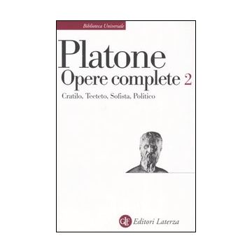 Opere complete. Vol. 2: Cratilo-Teeteto-Sofista-Politico