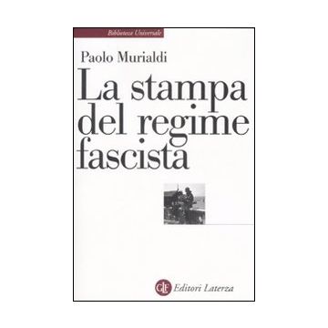 La stampa del regime fascista