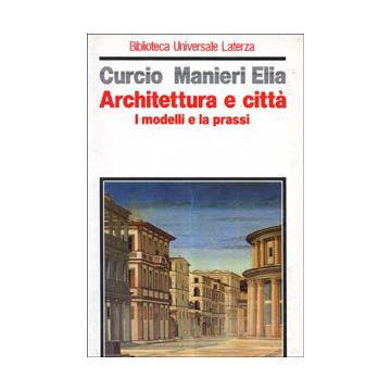 Architettura e città. I modelli e la prassi