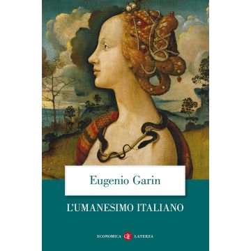 L'umanesimo italiano. Filosofia e vita civile nel Rinascimento