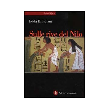 Sulle rive del Nilo. L'Egitto al tempo dei faraoni