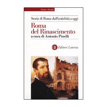 Storia di Roma dall'antichità a oggi. Roma del Rinascimento