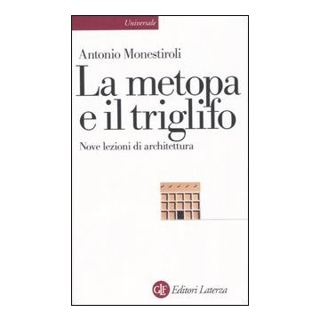 La metopa e il triglifo. Nove lezioni di architettura